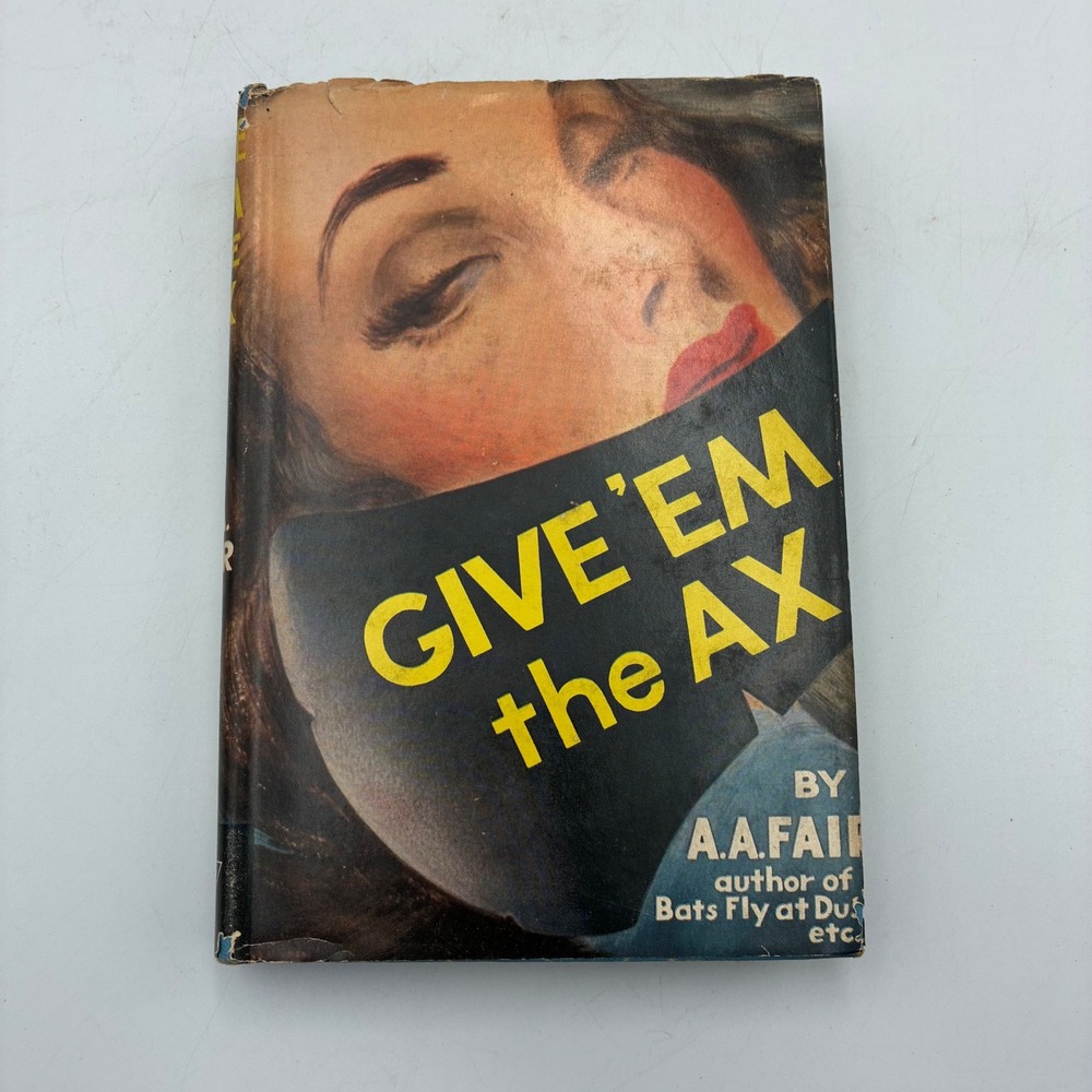 Give 'Em the Ax A.A.‎ Fair Erle Stanley Gardner 1948 Triangle Books Mystery Noir